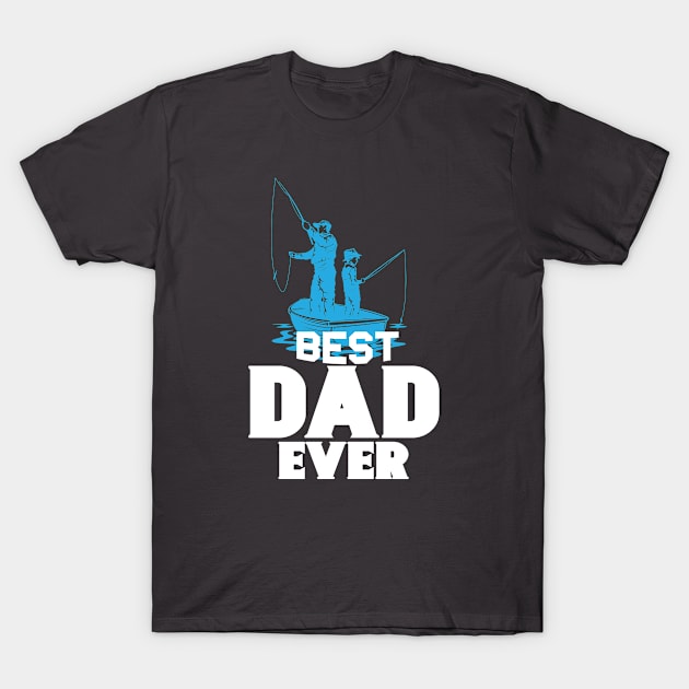 Best Dad Ever Fishing Buddies T-Shirt by RKP'sTees